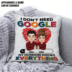 Personalized I Don't Need Google My Husband Knows Everything Valentine Gifts Pillow Printed